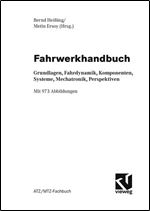 Fahrwerkhandbuch: Grundlagen, Fahrdynamik, Komponenten, Systeme, Mechatronik, Perspektiven [German]