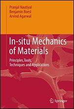 In-situ Mechanics of Materials: Principles,Tools, Techniques and Applications