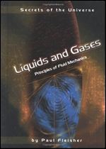 Liquids and Gases: Principles of Fluid Mechanics (Secrets of the Universe)