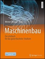 Maschinenbau: Ein Lehrbuch fur das ganze Bachelor-Studium (German Edition)