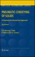 Pneumatic Conveying of Solids: A theoretical and practical approach (Particle Technology Series (8))