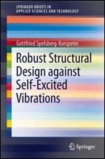 Robust Structural Design against Self-Excited Vibrations (SpringerBriefs in Applied Sciences and Technology)