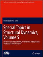 Special Topics in Structural Dynamics, Volume 5: Proceedings of the 36th IMAC, A Conference and Exposition on Structural Dynamics 2018