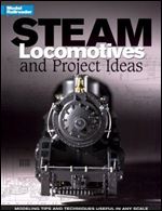 Steam Locomotives and Project Ideas (Model Railroader Books)