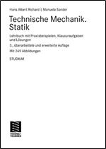 Technische Mechanik. Statik: Lehrbuch mit Praxisbeispielen, Klausuraufgaben und Losungen (German Edition)