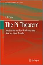 The Pi-Theorem: Applications to Fluid Mechanics and Heat and Mass Transfer (Experimental Fluid Mechanics)