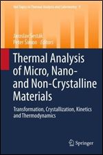 Thermal analysis of Micro, Nano- and Non-Crystalline Materials: Transformation, Crystallization, Kinetics and Thermodynamics (Hot Topics in Thermal Analysis and Calorimetry)