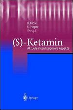 (S)-Ketamin: Aktuelle interdisziplinare Aspekte (German Edition)