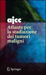 AJCC Atlante per la stadiazione dei tumori maligni [Italian]