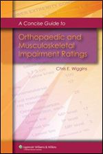 A Concise Guide to Orthopaedic and Musculoskeletal Impairment Ratings