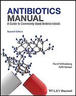 Antibiotics Manual: A Guide to commonly used antimicrobials Ed 2