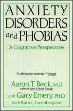 Anxiety Disorders And Phobias: A Cognitive Perspective