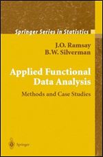 Applied Functional Data Analysis: Methods and Case Studies (Springer Series in Statistics)