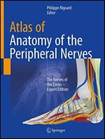 Atlas of Anatomy of the peripheral nerves: The Nerves of the Limbs Expert Edition