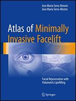 Atlas of Minimally Invasive Facelift: Facial Rejuvenation with Volumetric Lipofilling