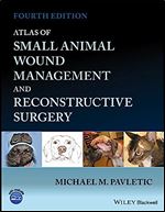 Atlas of Small Animal Wound Management and Reconstructive Surgery Ed 4