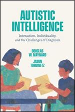 Autistic Intelligence: Interaction, Individuality, and the Challenges of Diagnosis