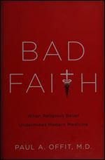 Bad Faith: When Religious Belief Undermines Modern Medicine
