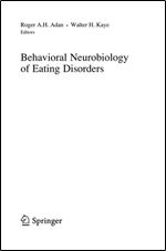 Behavioral Neurobiology of Eating Disorders (Current Topics in Behavioral Neurosciences)