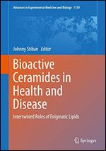 Bioactive Ceramides in Health and Disease: Intertwined Roles of Enigmatic Lipids