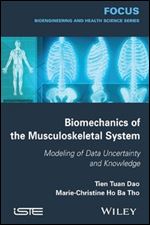 Biomechanics of the Musculoskeletal System: Modeling of Data Uncertainty and Knowledge (FOCUS Series)