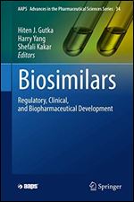 Biosimilars: Regulatory, Clinical, and Biopharmaceutical Development