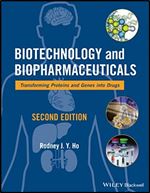 Biotechnology and Biopharmaceuticals: Transforming Proteins and Genes into Drugs Ed 2