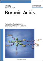 Boronic Acids: Preparation, Applications in Organic Synthesis and Medicine