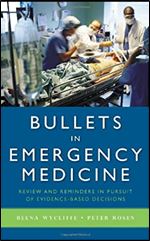 Bullets In Emergency Medicine: Review And Reminders In Pursuit Of Evidence-Based Decisions