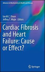 Cardiac Fibrosis and Heart Failure: Cause or Effect?