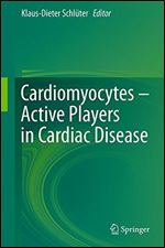 Cardiomyocytes Active Players in Cardiac Disease