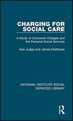 Charging for Social Care (National Institute Social Services Library)