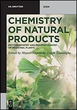 Chemistry of Natural Products: Phytochemistry and Pharmacognosy of Medicinal Plants (De Gruyter Stem)