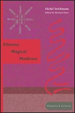 Chinese Magical Medicine (Asian Religions and Cultures)