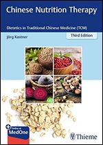 Chinese Nutrition Therapy: Dietetics in Traditional Chinese Medicine (TCM) Ed 3
