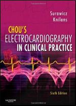 Chou's Electrocardiography in Clinical Practice: Adult and Pediatric, 6e