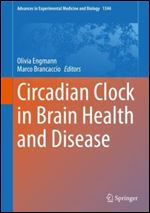 Circadian Clock in Brain Health and Disease (Advances in Experimental Medicine and Biology, 1344)