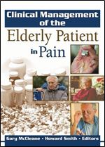 Clinical Management of the Elderly Patient in Pain (Haworth Series in Clinical Pain and Symptom Palliation)