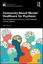 Community-Based Mental Healthcare for Psychosis (The International Society for Psychological and Social Approaches to Psychosis Book Series)