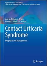 Contact Urticaria Syndrome: Diagnosis and Management (Updates in Clinical Dermatology)
