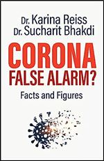 Corona, False Alarm? Facts and Figures