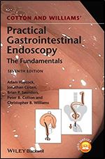 Cotton and Williams' Practical Gastrointestinal Endoscopy: The Fundamentals Ed 7