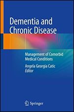 Dementia and Chronic Disease: Management of Comorbid Medical Conditions