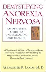 Demystifiying Anorexia Nervosa: An Optimistic Guide to Understanding and Healing