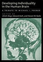 Developing Individually in the Human Brain: A Tribute to Michael I. Posner (Decade of Behavior)