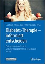 Diabetes-Therapie informiert entscheiden: Patientenzentriertes und fallbasiertes Vorgehen uber Leitlinien hinaus [German]