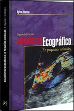 Diagnostico Ecografico en Pequenos Animales 2da Ed. (Spanish Edition)