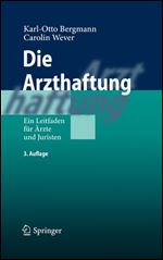Die Arzthaftung: Ein Leitfaden fur Arzte und Juristen (German Edition)