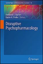 Disruptive Psychopharmacology (Current Topics in Behavioral Neurosciences, 56)