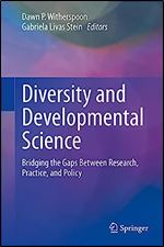 Diversity and Developmental Science: Bridging the Gaps Between Research, Practice, and Policy